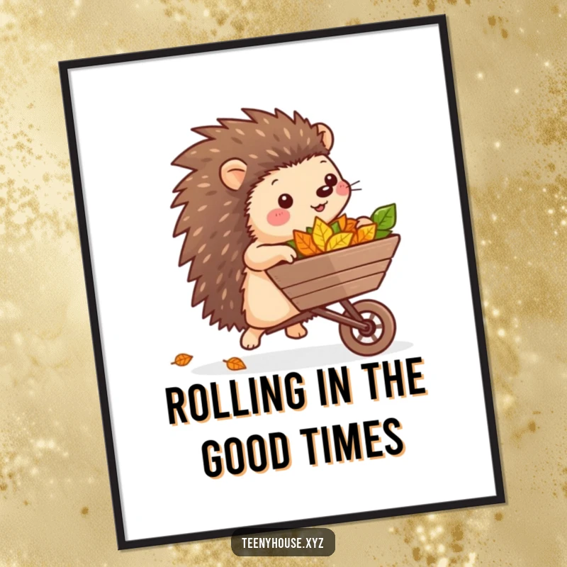 Funny Free Printable Wall Art: Cheerful hedgehog rolling a miniature wheelbarrow overflowing with autumn leaves, cute decor.